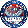 America's Top 100 High Stakes Litigators | 2017 | Top 100
